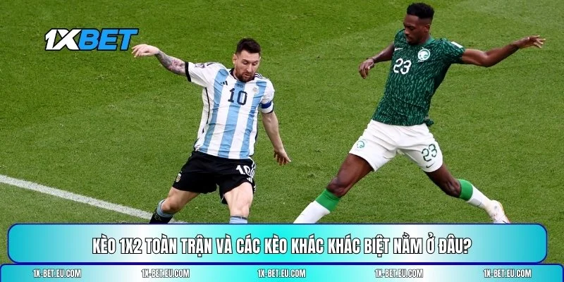 1x2 toàn trận là gì