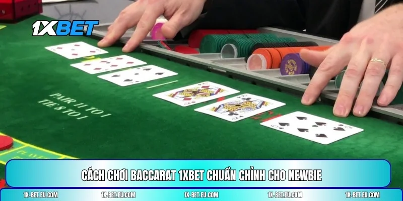 cách chơi Baccarat 1XBET
