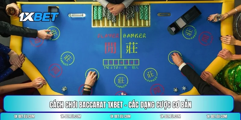 cách chơi Baccarat 1XBET