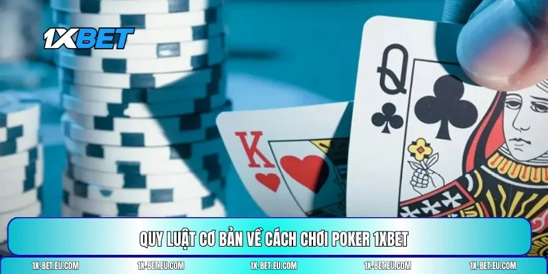 cách chơi Poker 1XBET