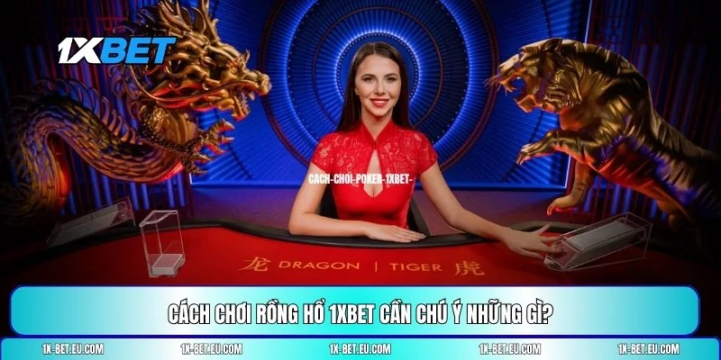 Cách chơi Rồng Hổ 1XBET