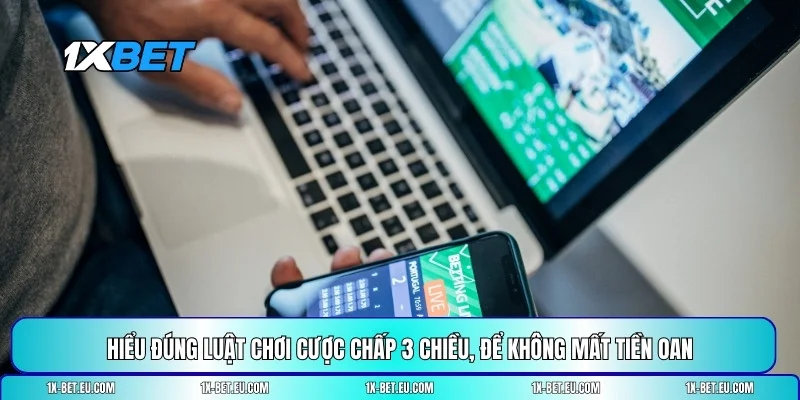 Cược chấp 3 chiều là gì